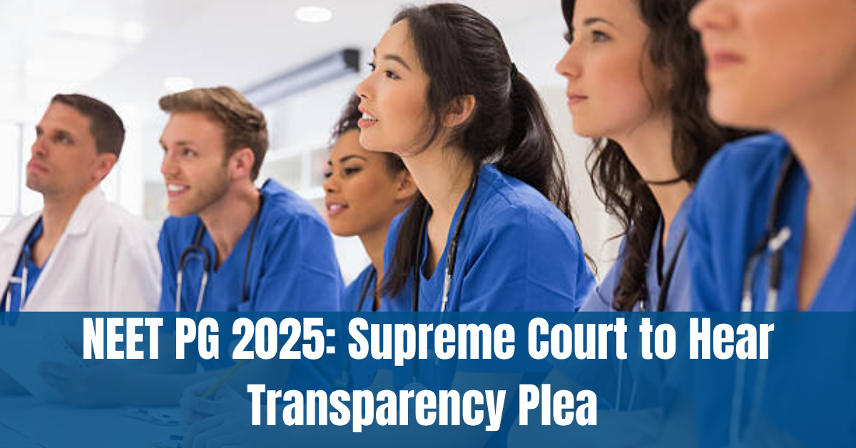 NEET PG 2025: Supreme Court to Hear Transparency Plea Tomorrow; MCC AIQ MD, MS Counselling Dates Soon